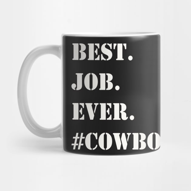 WHITE BEST JOB EVER #COWBOY by Prairie Ridge Designs